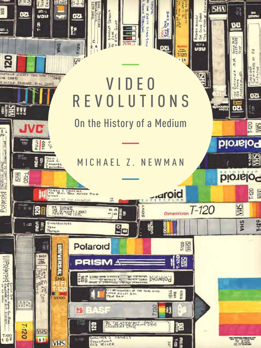 Title details for Video Revolutions by Michael Z. Newman - Available